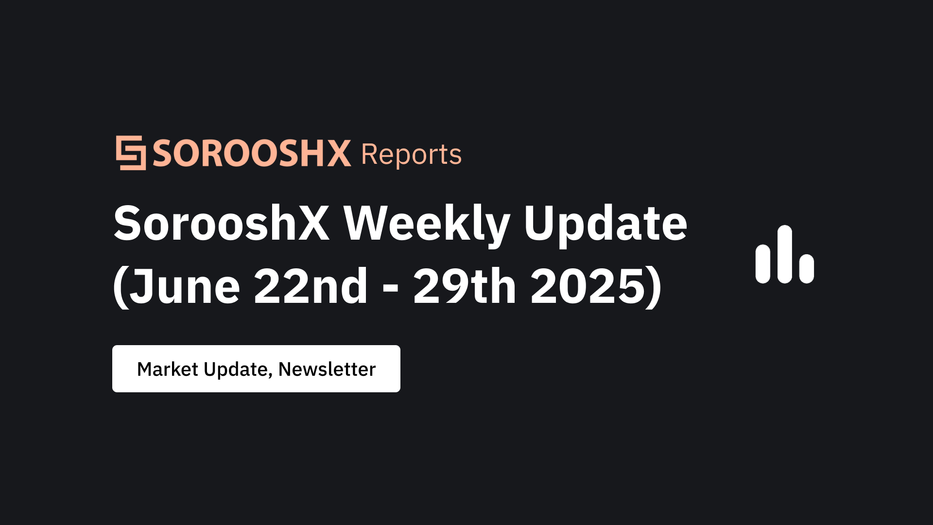 SorooshX Weekly Update (June 22nd-June 29th 2025)